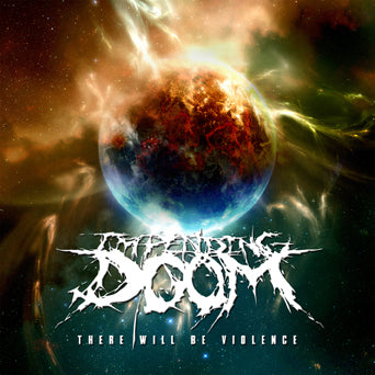 Impending Doom "There Will Be Violence"
