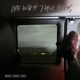 Off With Their Heads "Inhale. Exhale. Smile."