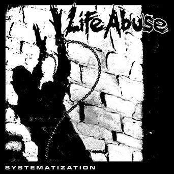 Life Abuse "Systematization"