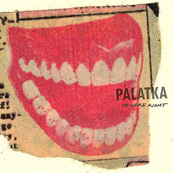 Palatka "We Were Right"
