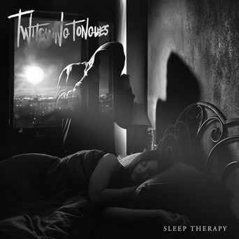 Twitching Tongues "Sleep Therapy Redux"