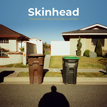 Skinhead "It's A Beautiful Day, What A Beautiful Day."