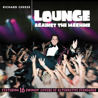 Richard Cheese "Lounge Against The Machine" Vinyl LP