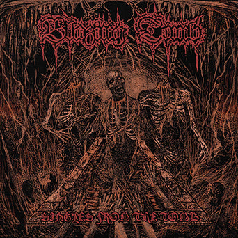 Blazing Tomb "Singles From The Tomb"