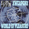 XWeaponX / World Of Pleasure "Weapon Of Pleasure (Split)"