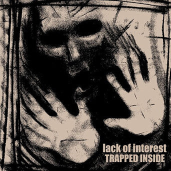 Lack Of Interest "Trapped Inside"
