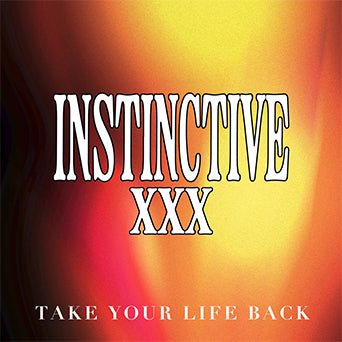 Instinctive "Take Your Life Back"