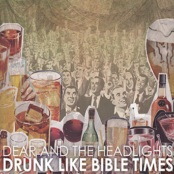 Dear And The Headlights "Drunk Like Bible Times"