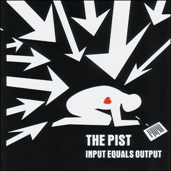 The Pist "Input Equals Output"