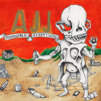 AJJ "Disposable Everything"
