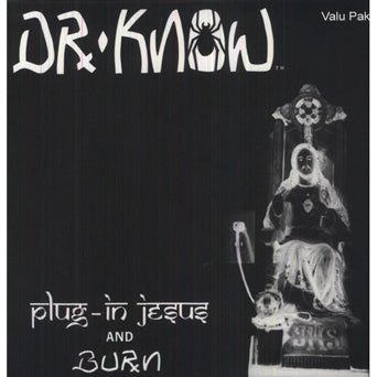 Dr. Know "Plug-In Jesus / Burn"