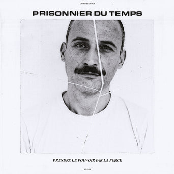 Prisonnier Du Temps "Prendre Le Pouvoir Par La Force"