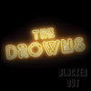 The Drowns "Blacked Out"