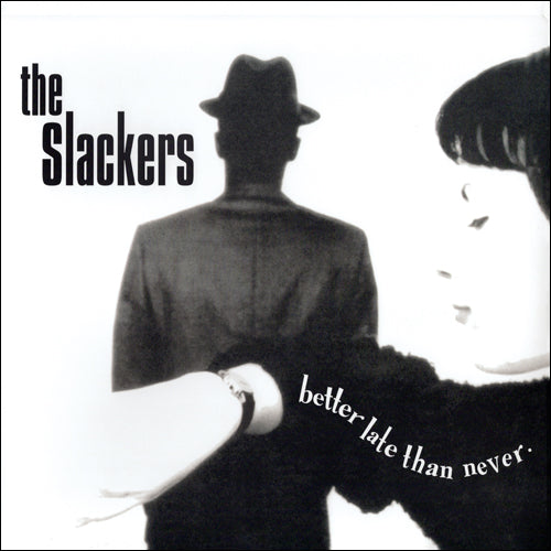 The Slackers "Better Late Than Never: 30th Anniversary Edition"