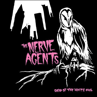 The Nerve Agents "Days Of The White Owl"
