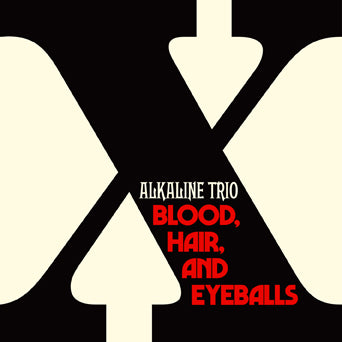 Alkaline Trio "Blood, Hair, And Eyeballs"