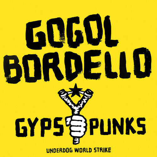 Gogol Bordello "Gypsy Punks: Underdog World Strike"