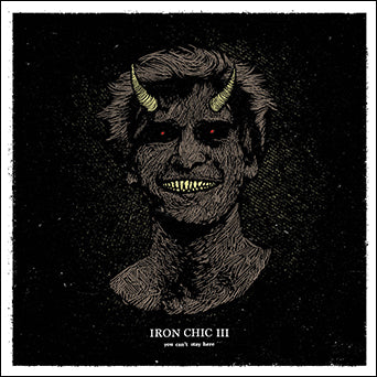 Iron Chic "You Can't Stay Here"