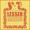 Lesser Minds "Good News For The Modern Man"