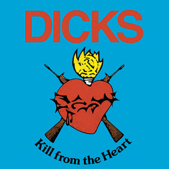 Dicks "Kill From The Heart"
