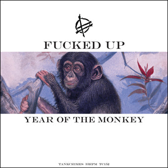 Fucked Up "Year Of The Monkey"