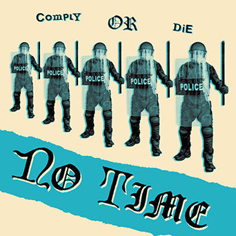 No Time "Comply Or Die"