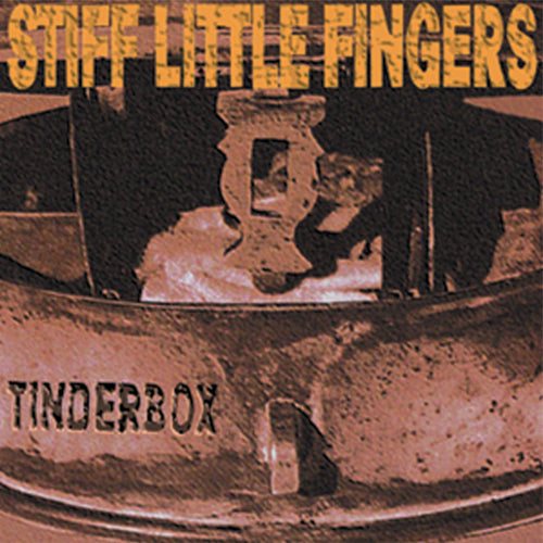 Stiff Little Fingers "Tinderbox"
