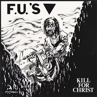 F.U.'s "Kill For Christ"