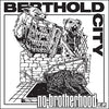 Berthold City "No Brotherhood"