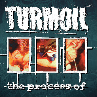 Turmoil "The Process Of"