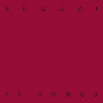 Fugazi "13 Songs"