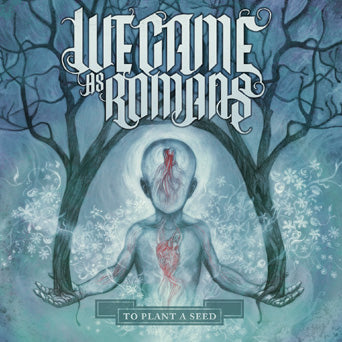 we plant a seed book We Came As Romans - To Plant a Seed