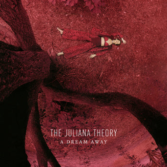 The Juliana Theory "A Dream Away"