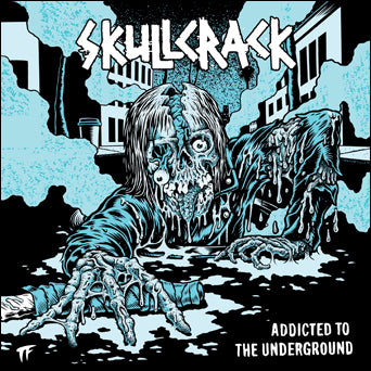 Skullcrack "Addicted To The Underground"