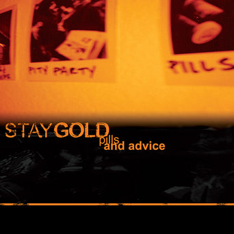 Stay Gold "Pills And Advice"