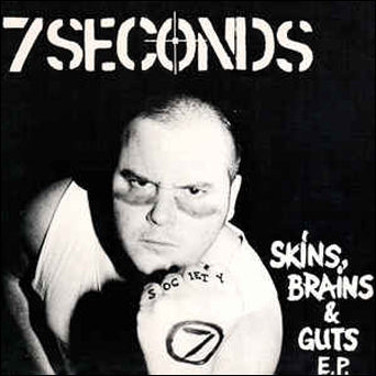 7 Seconds "Skins, Brains & Guts"