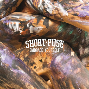Short Fuse "Embrace Yourself"