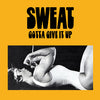 Sweat "Gotta Give It Up"