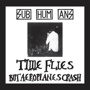 Subhumans "Time Flies + Rats"