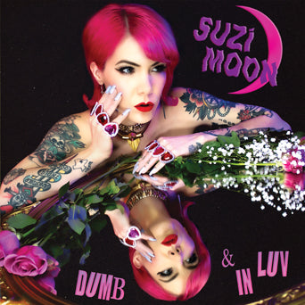 Suzi Moon "Dumb & In Luv"