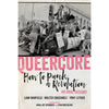 Liam Warfield / Walter Crasshole / Yony Leyser "Queercore: How To Punk A Revolution: An Oral History" - Book