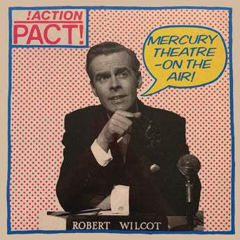 Action Pact "Mercury Theatre - On The Air!"