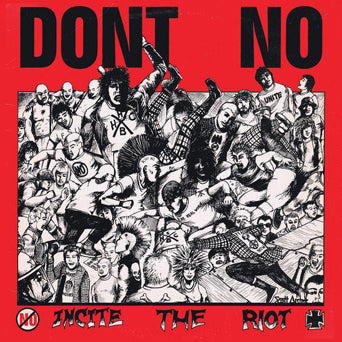 Don't No Incite The Riot 
