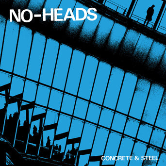 No-Heads "Concrete & Steel b/w New Normal"