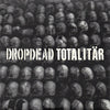 Dropdead / Totalitar "Split"