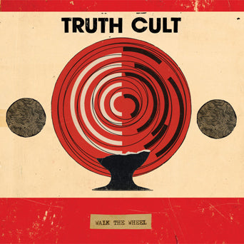 Truth Cult "Walk The Wheel"