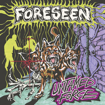 Foreseen "Untamed Force"