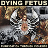 Dying Fetus "Purification Through Violence: 25th Anniversary Edition"