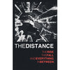 The Distance "The Rise The Fall And Everything In Between"