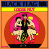 Black Flag "Loose Nut"